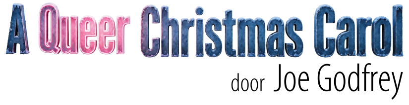 De titel 'A Queer Christmas Carol' vormgegeven in koude, blauwmetalen letters
									  bedekt met een dun laagje sneeuw en ijs.
									  Het woord 'Queer' gloeit roze en de gloed straalt af op de omringende letters.
									  Rechts onder de titel bevindt zich de naamsvermelding van de auteur: 'door Joe Godfrey'.
